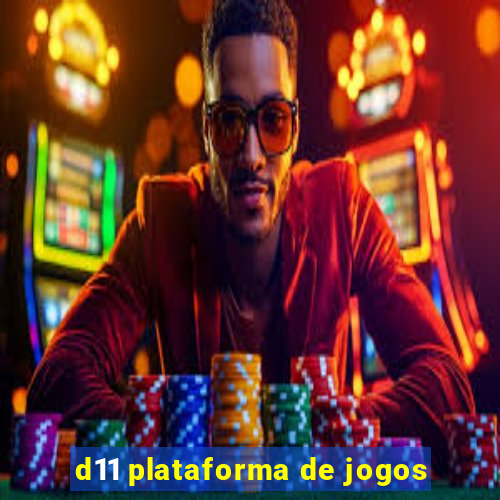 d11 plataforma de jogos